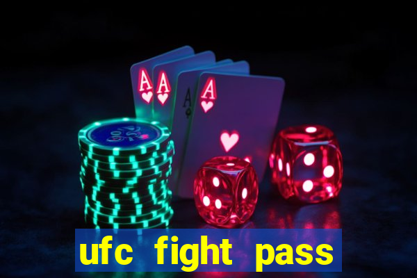 ufc fight pass assistir online